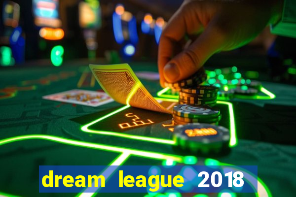 dream league 2018 dinheiro infinito